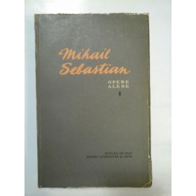  MIHAIL  SEBASTIAN  -  OPERE  ALESE  vol.1 TEATRU   
